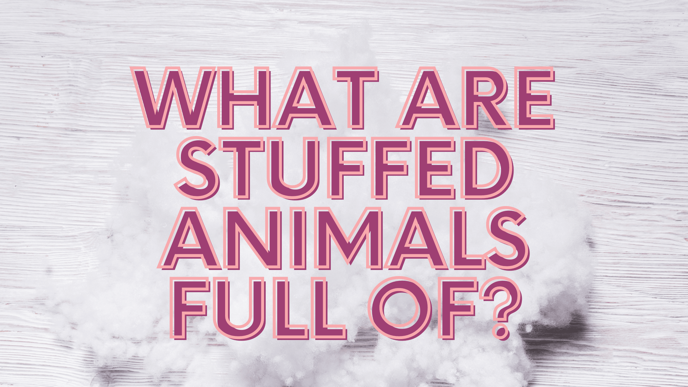 what-are-stuffed-animals-full-of-plushie-depot