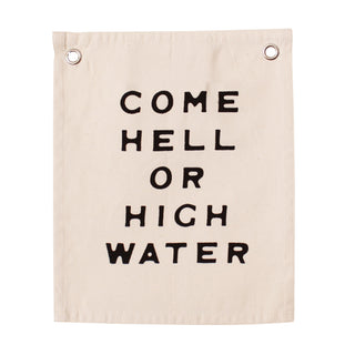 come hell or high water banner - Plushie Depot
