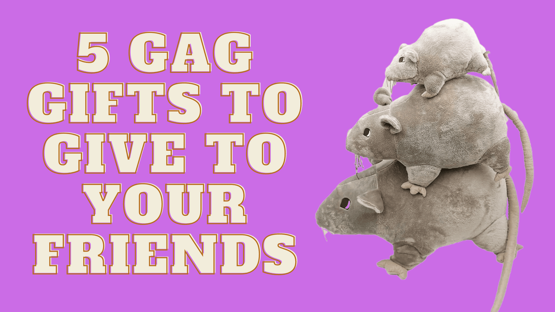 5 Gag Gifts To Give To Your Friends | Plushie Depot 