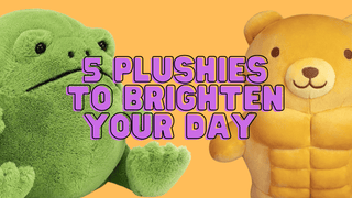 5 Plushies to Brighten Your Day | Plushiedepot.com