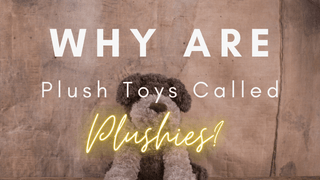 Why are plush toys called plushies? - Plushie Depot