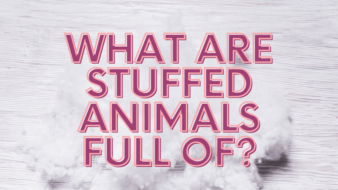 What Are Stuffed Animals Full Of? | Plushie Depot