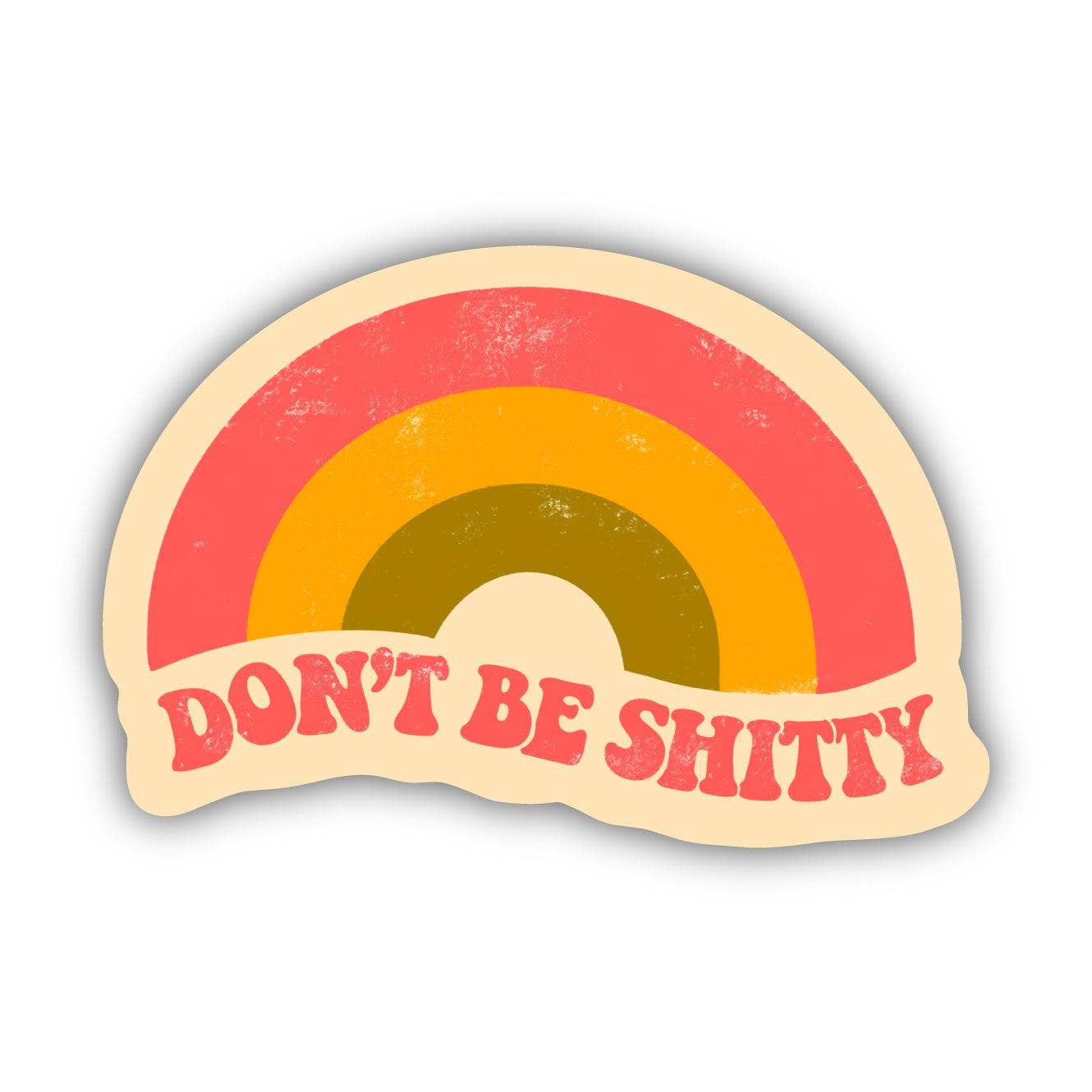 Don't Be Shitty Rainbow Sticker Sticker - Plushie Depot