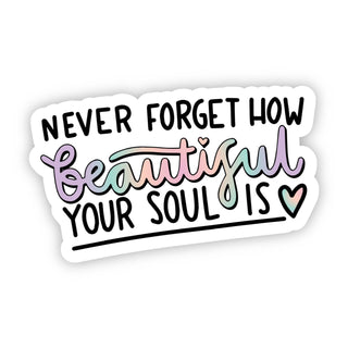 Never Forget How Beautiful Your Soul Is Rainbow Sticker Plushie Depot