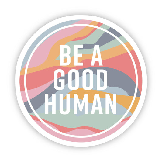 Be A Good Human Sticker Sticker - Plushie Depot